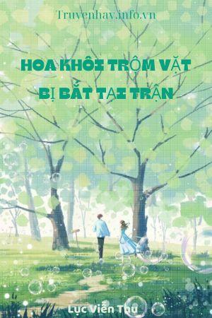 Trùng Sinh: Hoa Khôi Trộm Vặt Bị Bắt Tại Trận