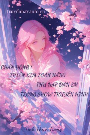 Chấn Động! Thiên Kim Toàn Năng Thu Nạp Đàn Em Trong Show Truyền Hình