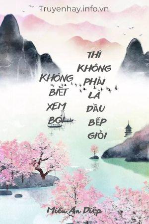 Không Biết Xem Bói Thì Không Phải Là Đầu Bếp Giỏi