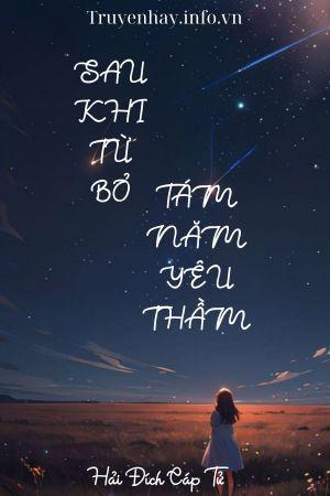Sau Khi Từ Bỏ Tám Năm Yêu Thầm