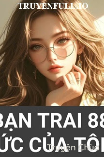 Bạn Trai 88 Ức Của Tôi – Mạn Vũ