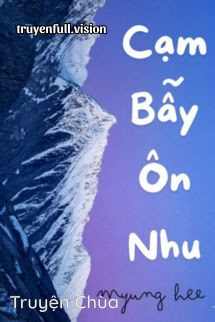 Cạm Bẫy Ôn Nhu – Tê Đại