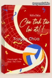 Cậu Tỉnh Táo Lại Đi! – Kiều Diêu
