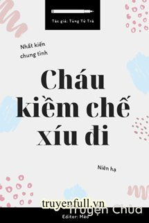 Cháu Kiềm Chế Xíu Đi