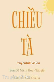 Chiều Tà – Sơn Dã Niêm Hoa