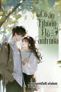 Cô Ấy Không Dỗ Anh Nữa