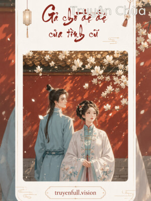 Gả Cho Đệ Đệ Của Tình Cũ