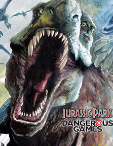 Bìa truyện: Jurassic Park – Dangerous Games | Công Viên Kỷ Jura – Cuộc Chơi Hung Hiểm