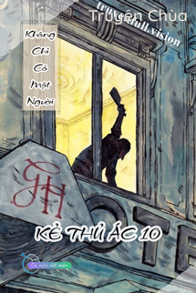 Không Chỉ Có Một Người – Kẻ Thủ Ác 10