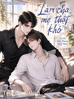 Làm Cha Mẹ Thật Khó