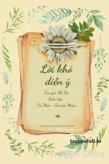 Lời Khó Diễn Ý – Mị Dã