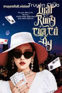 Luật Rừng Của Cô Ấy – Khả Lị Tạ
