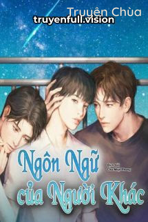 Ngôn Ngữ Của Người Khác – Âm Thanh Thuần