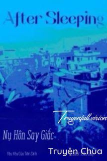 Nụ Hôn Say Giấc – Yêu Yêu Cửu Tiên Sinh