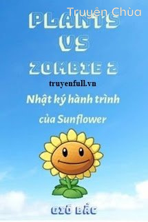 Plants Vs Zombie 2 – Nhật Ký Hành Trình Của Sunflower