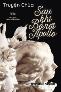 Sau Khi Bỏ Rơi Apollo – Hề Thụ