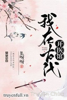 Ta Ở Cổ Đại Mở Y Quán