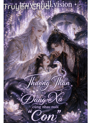 Thượng Thần Và Đằng Xà Cùng Nhau Nuôi “Con”
