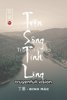 Trên Sông Tĩnh Lặng – Đinh Mặc