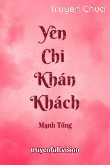 Yên Chi Khán Khách – Mạnh Tống