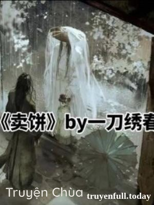 Bán Bánh – Nhất Đao Tú Xuân